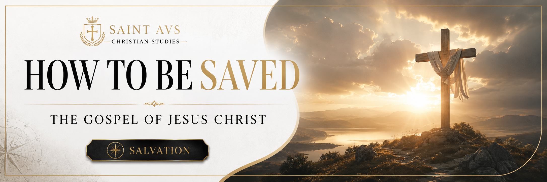 How To Be Saved: The True Gospel Of Jesus Christ